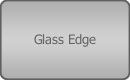Glass Edge
